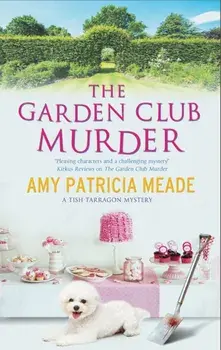 Garden Club Murder, Paperback/Amy Patricia Meade