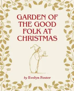 Garden of the Good Folk at Christmas, Paperback/Evelyn Foster