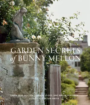 Garden Secrets of Bunny Mellon, Hardcover/Linda Jane Holden