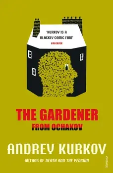 Gardener from Ochakov, Paperback/Andrey Kurkov