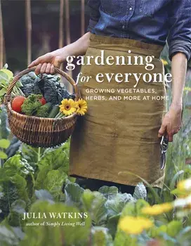Gardening for Everyone. Growing Vegetables, Herbs and More at Home, Hardback/Julia Watkins