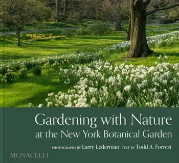 Gardening with Nature at the New York Botanical Garden, Hardback/***