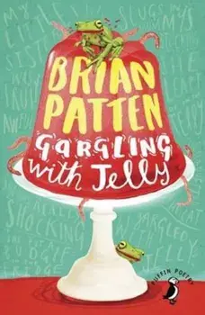 Gargling with Jelly, Paperback/Brian Patten