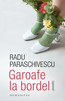 Garoafe la bordel. Povestiri/Radu Paraschivescu