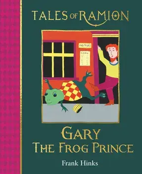 Gary the Frog Prince. Book 11 in Tales of Ramion, Paperback/Frank Hinks