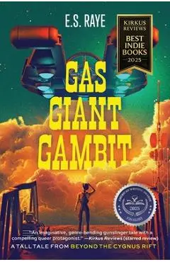 Gas Giant Gambit: A Tall Tale from Beyond the Cygnus Rift - E. S. Raye