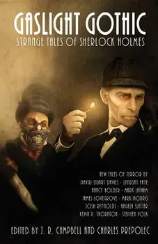 Gaslight Gothic: Strange Tales of Sherlock Holmes, Paperback/Charles Prepolec