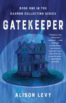 Gatekeeper: Book One in the Daemon Collecting Series, Paperback/Alison Levy