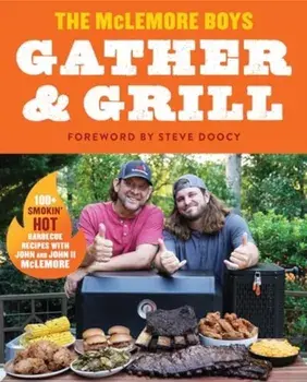 Gather and Grill, Hardback/John Darin McLemore II
