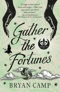 Gather the Fortunes. A Crescent City Novel, Paperback/Bryan Camp