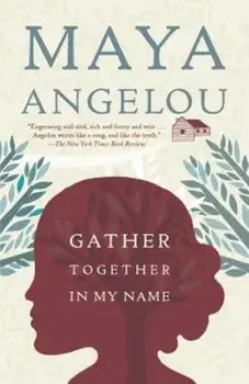 Gather Together in My Name, Paperback/Maya Angelou