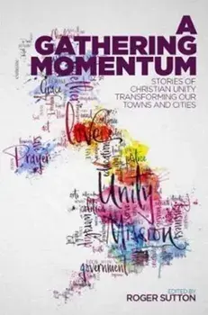 Gathering Momentum. Stories of Christian Unity Transforming Our Towns and Cities, Paperback/***
