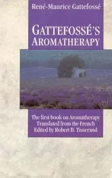 Gattefosse's Aromatherapy, Paperback/Rene-Maurice Gattefosse