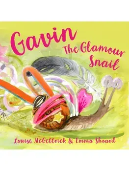 Gavin the Glamour Snail, Paperback/Louise McGettrick
