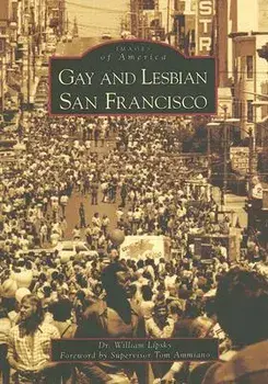 Gay and Lesbian San Francisco, Paperback/Dr William Lipsky