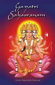 Gayatri Sahasranam, Paperback/Swami Satyananda Saraswati