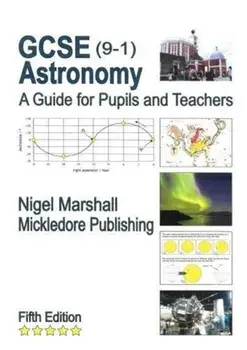 GCSE (9-1) Astronomy: A Guide for Pupils and Teachers, Paperback/Nigel Marshall