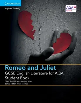 GCSE English Literature for AQA Romeo and Juliet Student Book, Paperback/Bernard Ward
