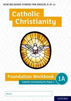 GCSE Religious Studies for Edexcel A (9-1): Catholic Christianity Foundation Workbook. Catholic Christianity for Paper 1, Paperback/Andy Lewis