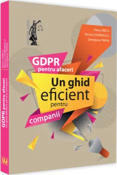 GDPR pentru afaceri. Un ghid eficient pentru companii
