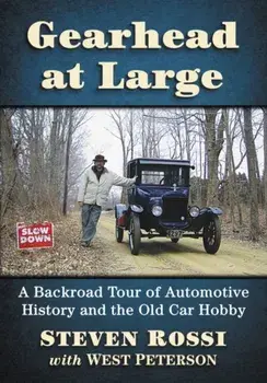 Gearhead at Large. A Backroad Tour of Automotive History and the Old Car Hobby, Paperback/West Peterson