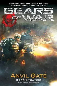 Gears of War: Anvil Gate, Paperback/Karen Traviss