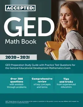 GED Math Book 2020-2021: GED Preparation Study Guide with Practice Test Questions for the General Educational Development Mathematics Exam/***