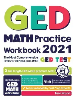 GED Math Practice Workbook: The Most Comprehensive Review for the Math Section of the GED Test, Paperback/Reza Nazari