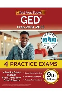 GED Prep 2024-2025: 4 Practice Exams and GED Study Guide Book for All Subjects [9th Edition] - Lydia Morrison