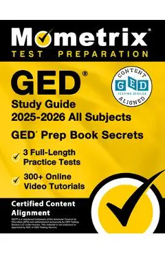 GED Study Guide 2025-2026 All Subjects - 3 Full-Length Practice Tests, 300+ Online Video Tutorials, GED Prep Book Secrets: [Certified Content Alignmen - Matthew Bowling