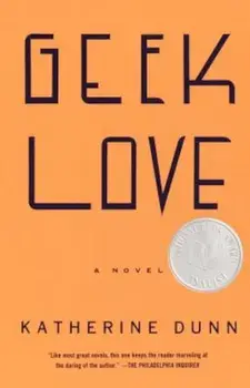 Geek Love, Paperback/Katherine Dunn