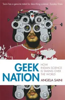 Geek Nation. How Indian Science is Taking Over the World, Paperback/Angela Saini