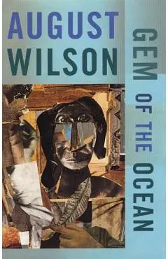 Gem of the Ocean - August Wilson