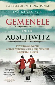 Gemenele de la Auschwitz. Povestea adevarata a unei romance care a supravietuit Lagarului Mortii/Eva Mozes Kor, Lisa Rojany Buccieri