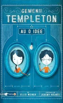Gemenii Templeton au o idee/Ellis Weiner