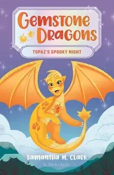 Gemstone Dragons 3: Topaz's Spooky Night, Paperback/Samantha M. Clark