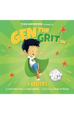 Gen the Grit in I Quit! - Julie Anne Penn