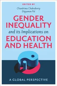 Gender Inequality and its Implications on Education and Health. A Global Perspective, Hardback/***