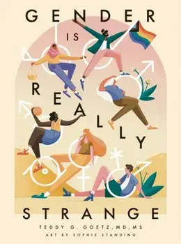 Gender is Really Strange. Illustrated ed, Paperback/Teddy G. Goetz