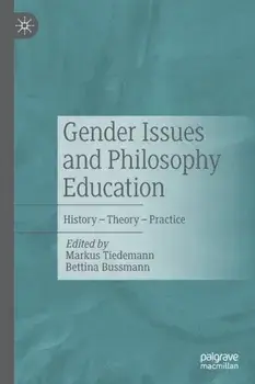 Gender Issues and Philosophy Education. History - Theory - Practice, 1st ed. 2022, Paperback/***