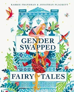 Gender Swapped Fairy Tales, Hardback/Jonathan Plackett
