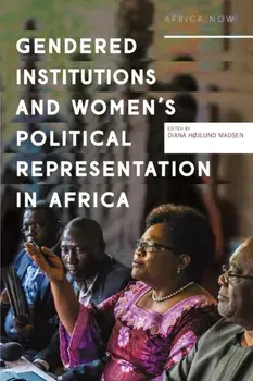 Gendered Institutions and Women's Political Representation in Africa, Paperback/Diana Højlund Madsen