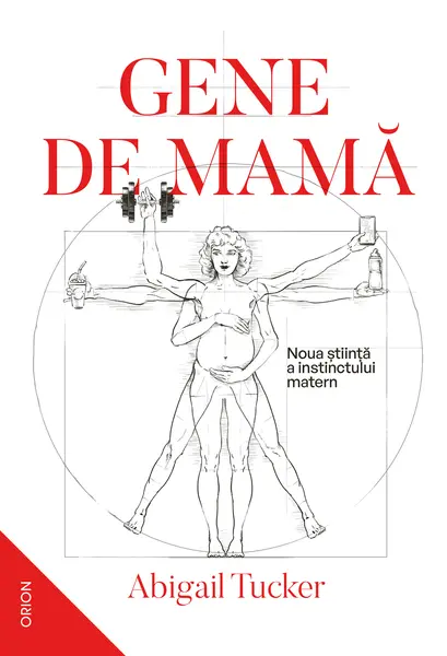 Gene de mamă. Noua știință a instinctului matern