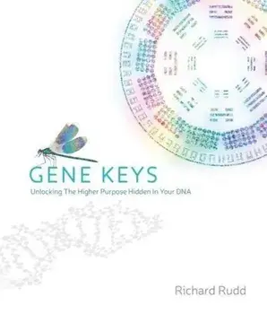 Gene Keys: Unlocking the Higher Purpose Hidden in Your DNA, Paperback/***