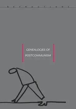Genealogies of Post-Communism/Adrian T. Sarbu, Alexandru Polgar