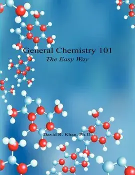 General Chemistry 101 - The Easy Way, Paperback/David R. Khan