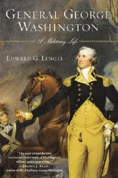 General George Washington: A Military Life, Paperback/Edward G. Lengel