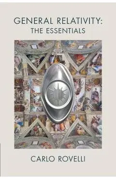 General Relativity: The Essentials - Carlo Rovelli