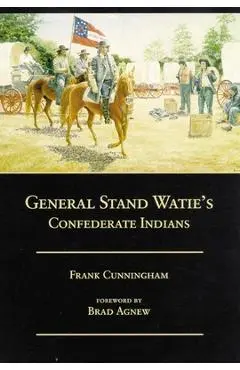 General Stand Watie's Confederate Indians - Frank Cunningham