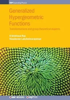Generalized Hypergeometric Functions: Transformations and group theoretical aspects, Paperback/K. Srinivasa Rao